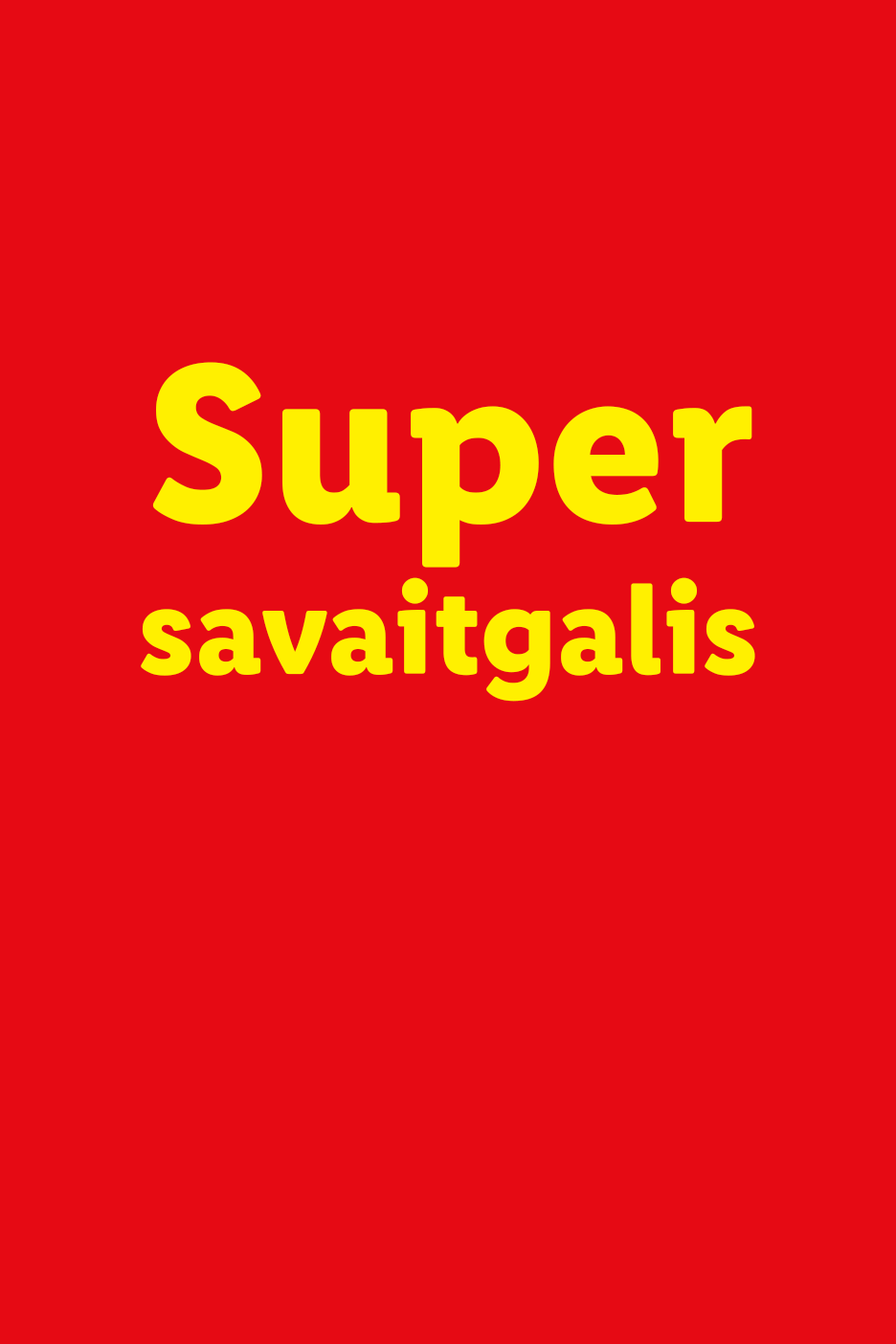 Raudonas fonas su geltonu tekstu: „Super savaitgalis“.