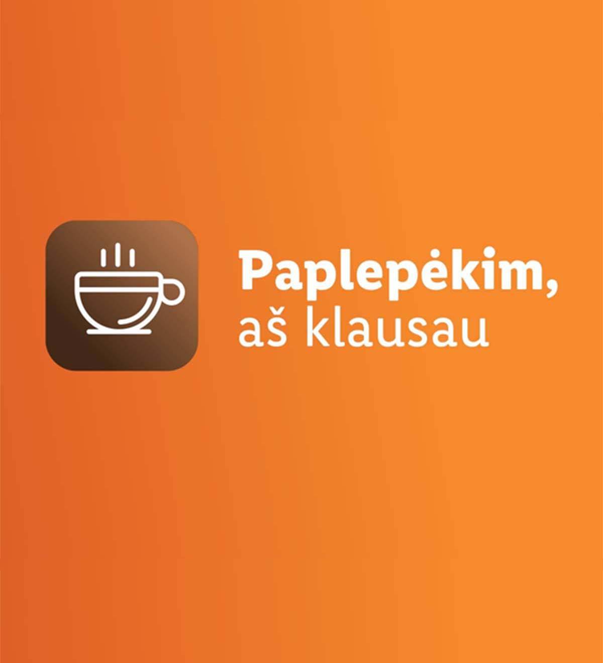 Paplepėkim, aš klausau